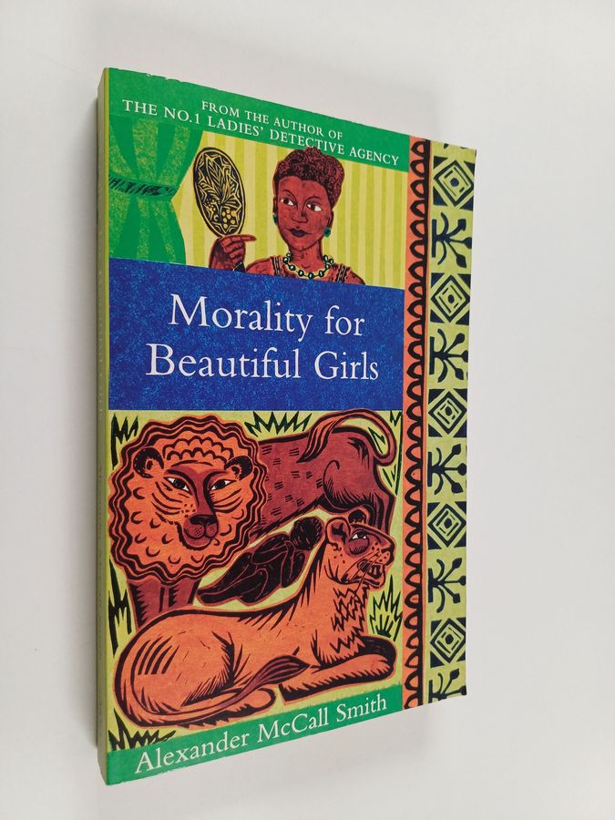 Alexander McCall Smith : Morality for Beautiful Girls