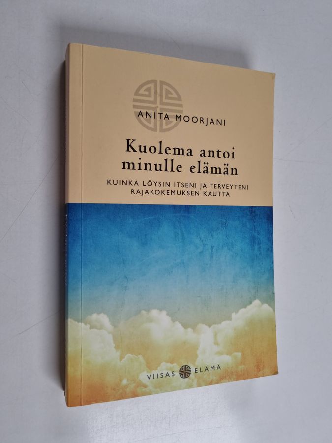 Kuolema antoi minulle elämän