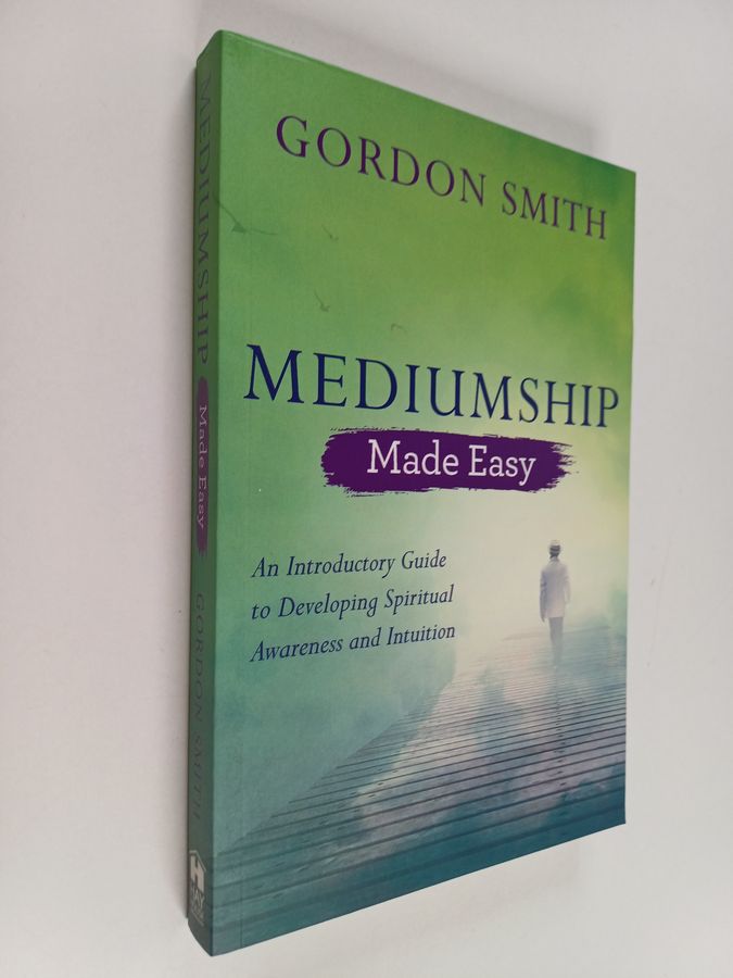 Mediumship made easy - an introductory guide to developing spiritual awaren