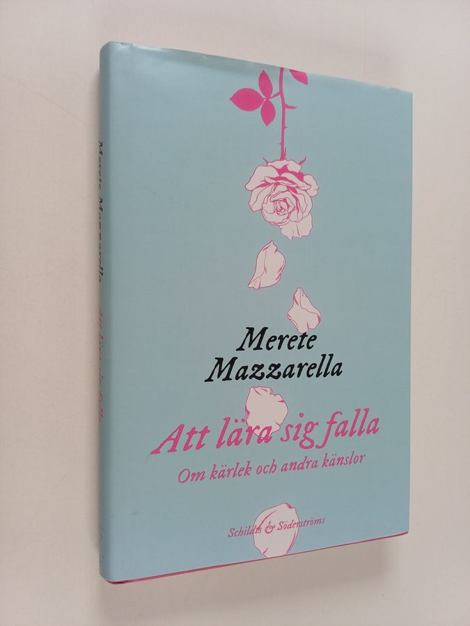 Att lära sig falla : Om kärlek och andra känslor