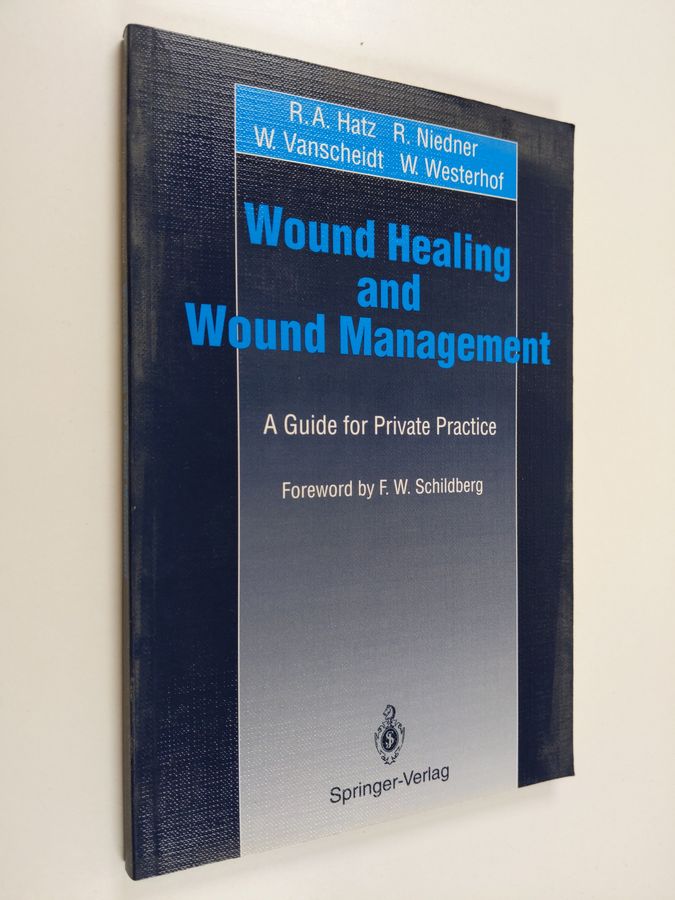R. A. Hatz : Wound healing and wound management : a guide for private practice