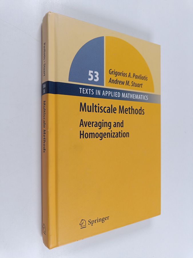 Grigorios A. Pavliotis : Multiscale methods : averaging and homogenization