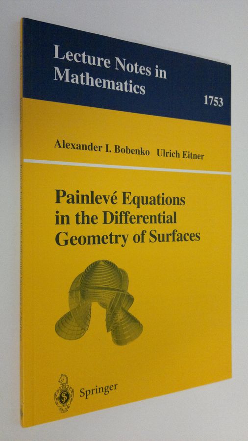 Alexander I. Bobenko : Painleve Equations in the Differential Geometry of Surfaces