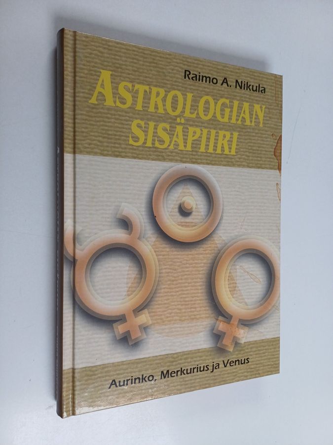 Raimo A. Nikula : Astrologian sisäpiiri : aurinko, Merkurius ja Venus