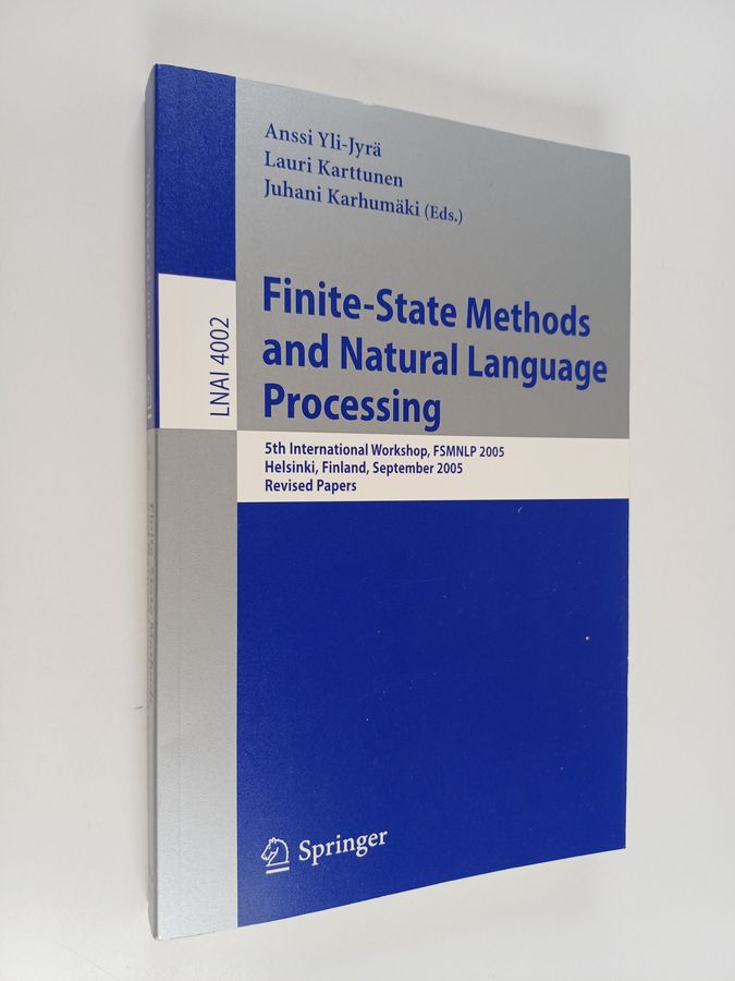 Anssi Yli-Jyrä : Finite-state methods and natural language processing : 5th international workshop, FSMNLP 2005, Helsinki, Finland, September ...