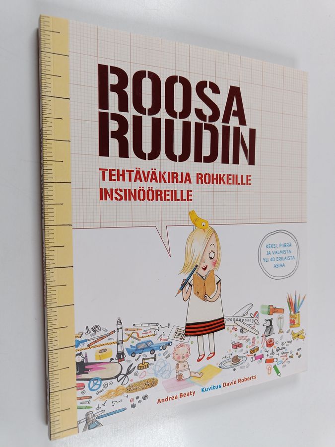 Roosa Ruudin tehtäväkirja rohkeille insinööreille