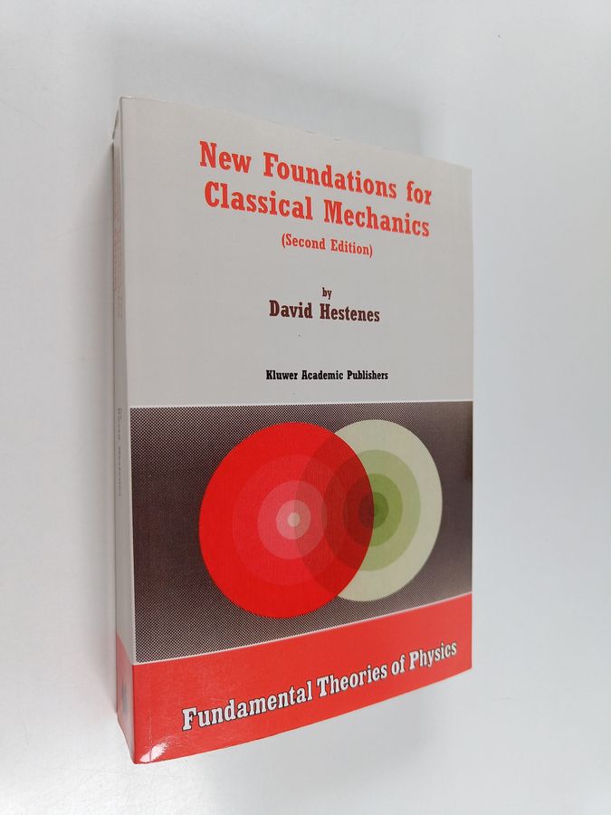 New Foundations for Classical Mechanics