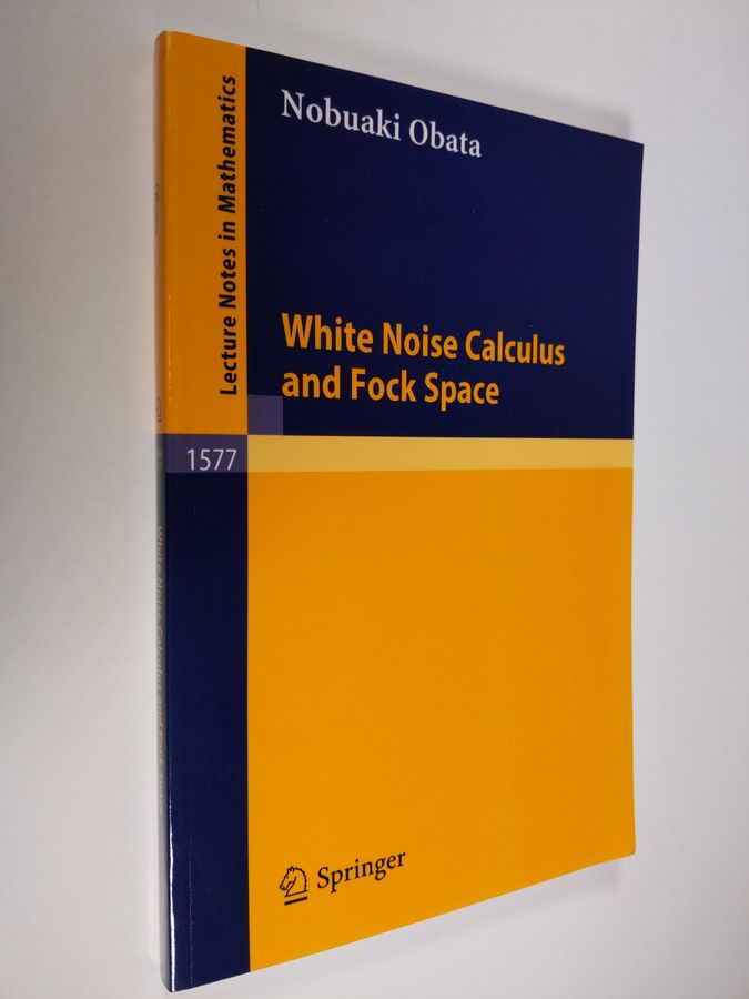 Nobuaki Obata : White Noise Calculus and Fock Space