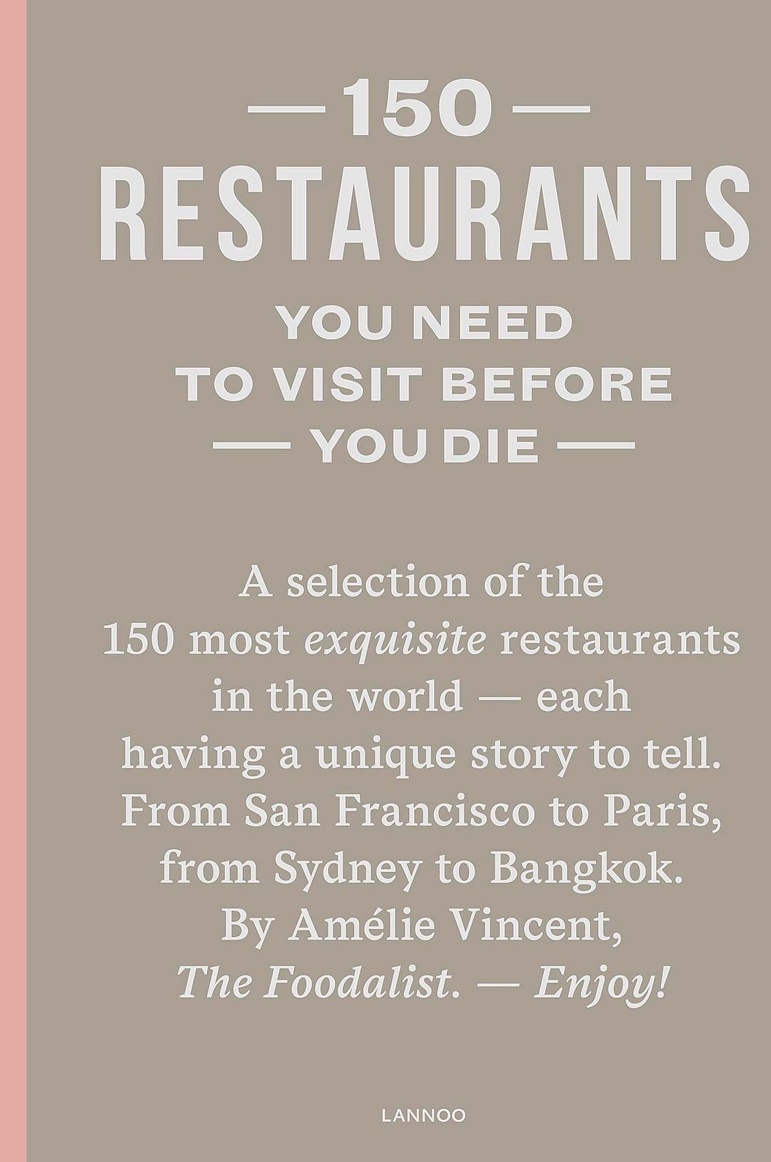 150 Restaurants You Need to Visit Before You Die