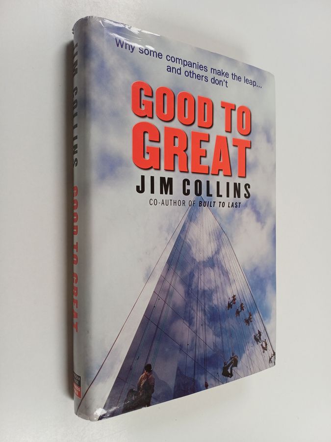 Good to great : why some companies make the leap and others don't