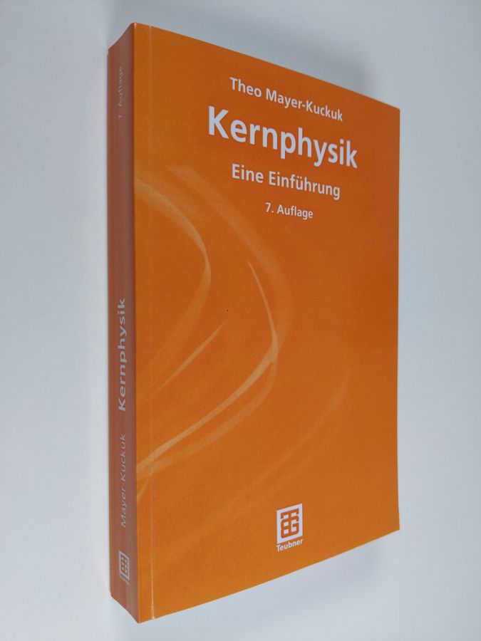 Theo Mayer-Kuckuk : Kernphysik : Eine Einführung