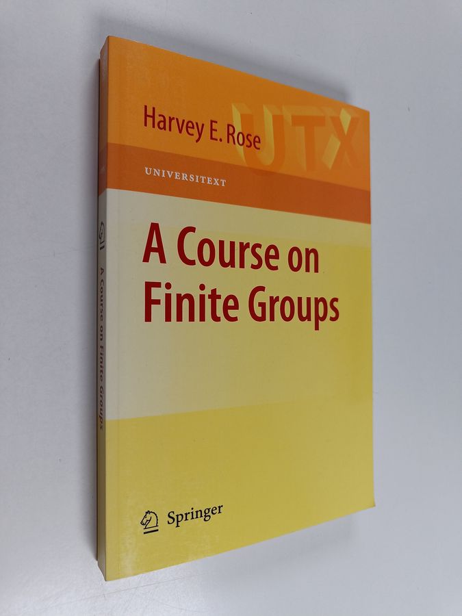H.E. Rose : A Course on Finite Groups