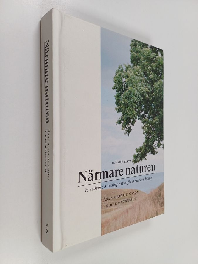 Närmare naturen : vetenskap och vetskap om varför vi mår bra därute