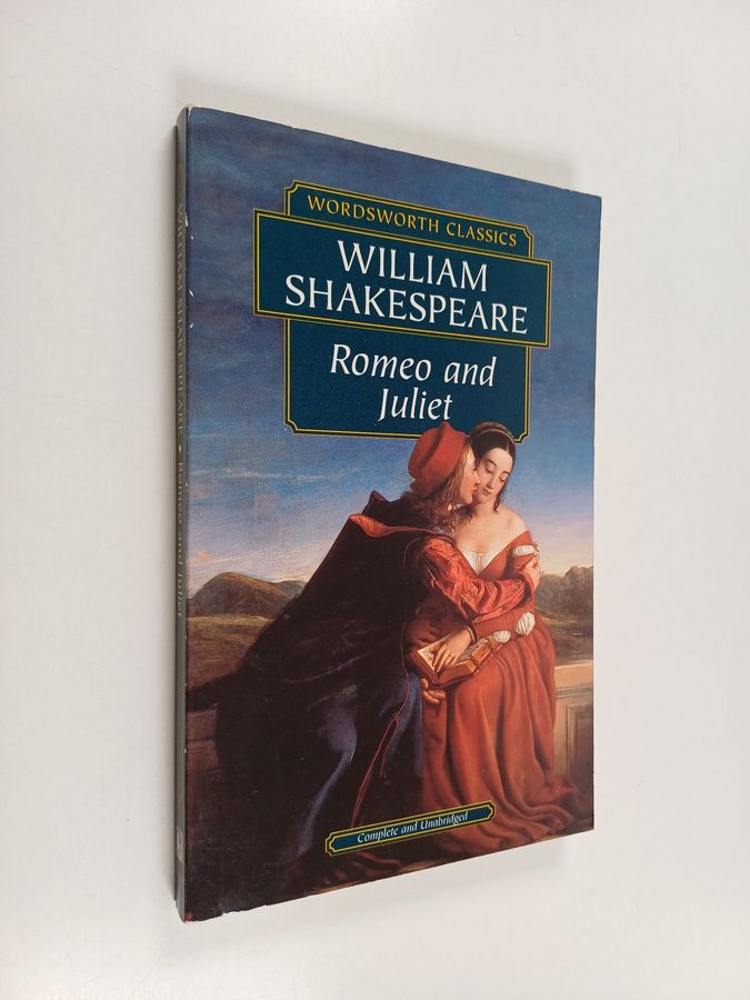 William Shakespeare : Romeo and Juliet