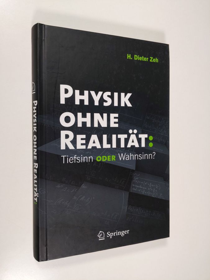 H. Dieter Zeh : Physik Ohne Realität : Tiefsinn Oder Wahnsinn?