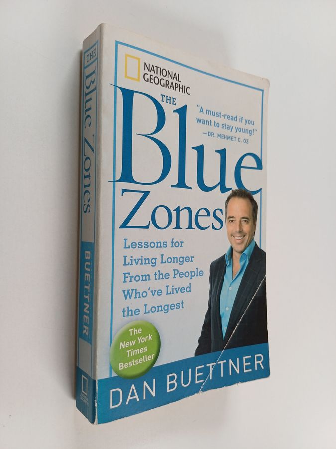 Blue zones - lessons for living longer from the people whove lived the long