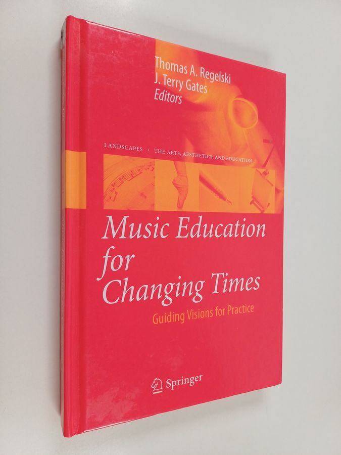 J. Terry Gates : Music education for changing times : guiding visions for practice