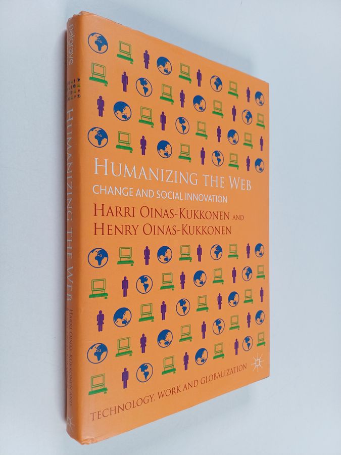 Harri Oinas-Kukkonen : Humanizing the Web : change and social innovation