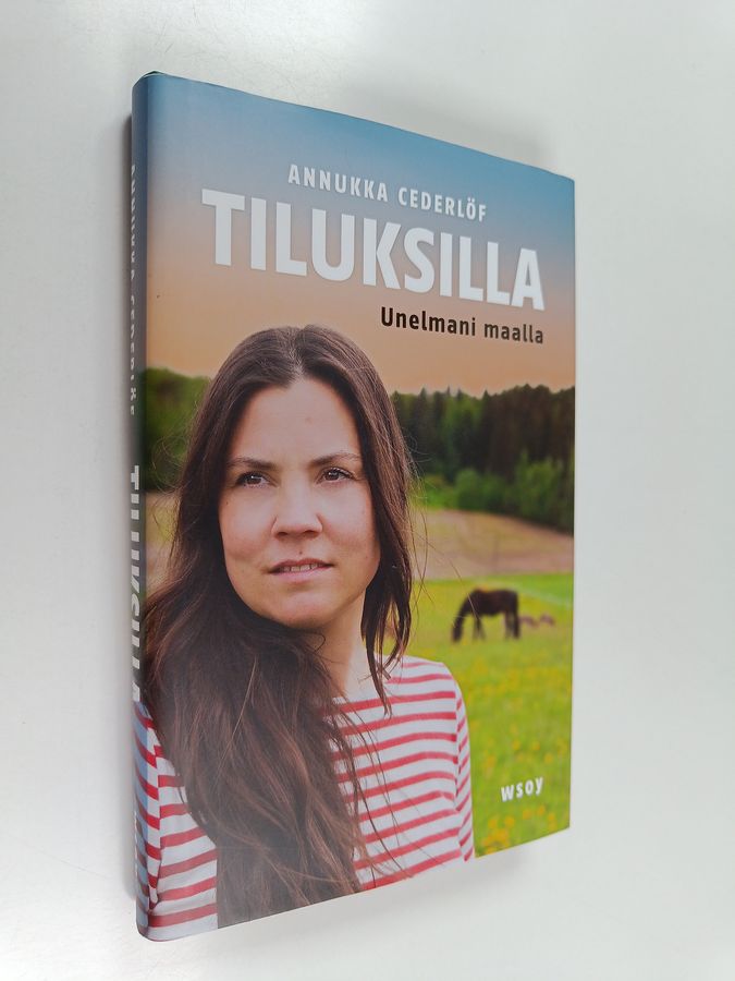 Tiluksilla. Unelmani maalla