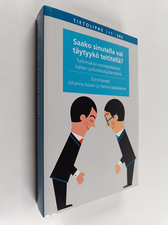 Saako sinutella vai täytyykö teititellä?