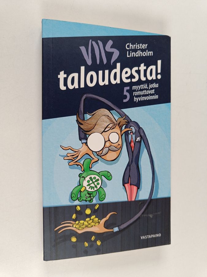 Viis taloudesta!