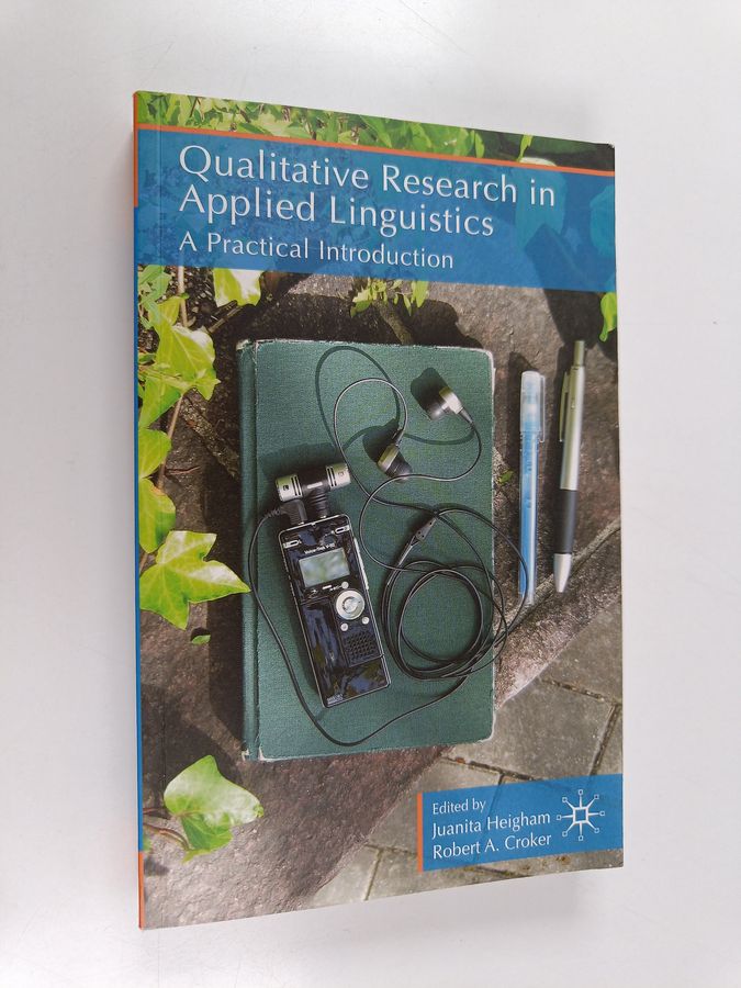 Robert A. Croker : Qualitative research in applied linguistics : a practical introduction