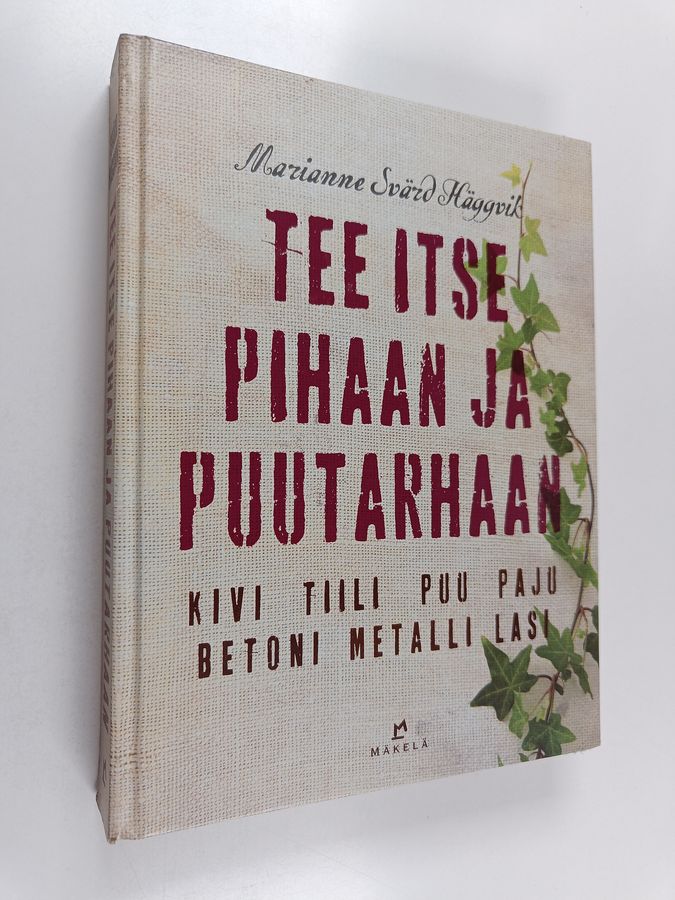 Tee itse pihaan ja puutarhaan