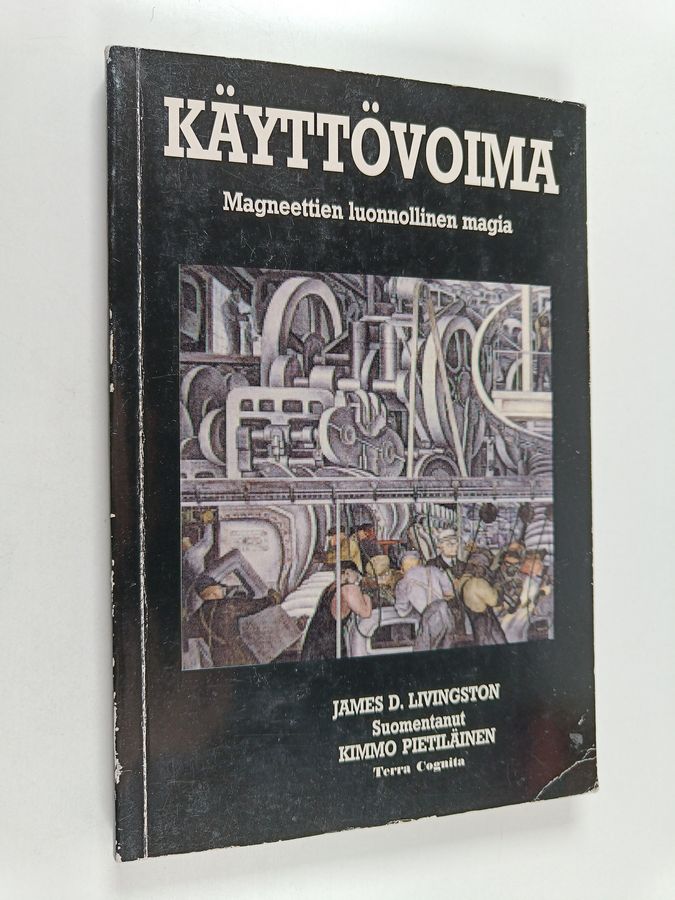 James D. Livingston : Käyttövoima : magneettien luonnollinen magia