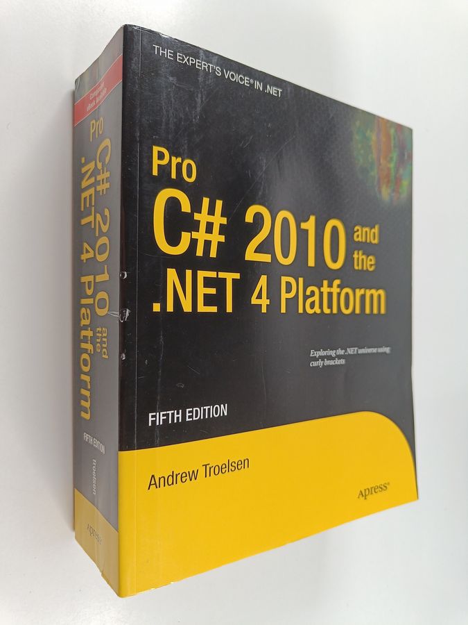 Andrew Troelsen : Pro C# 2010 and the .NET 4 platform