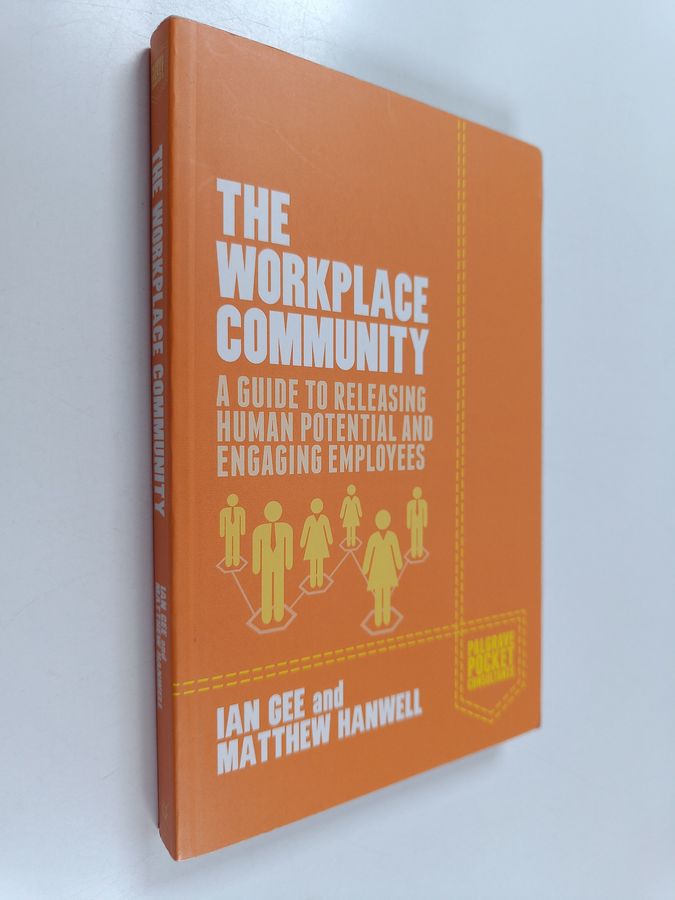 I. Gee ym. : The Workplace Community - A Guide to Releasing Human Potential and Engaging Employees