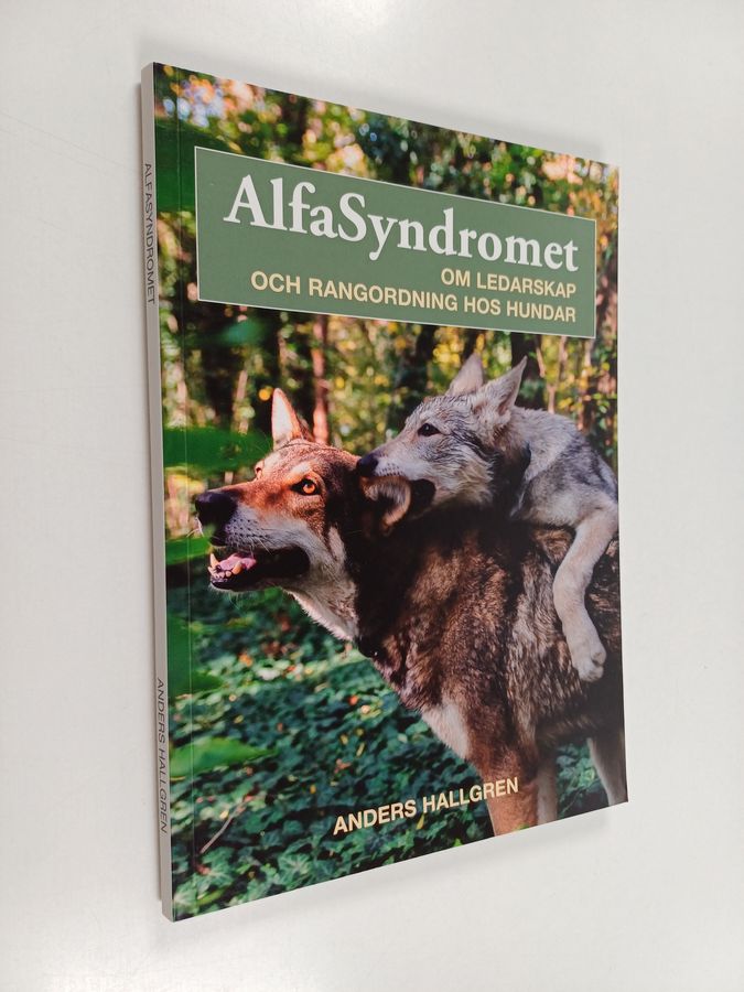 Alfasyndromet : om ledarskap och rangordning hos hundar