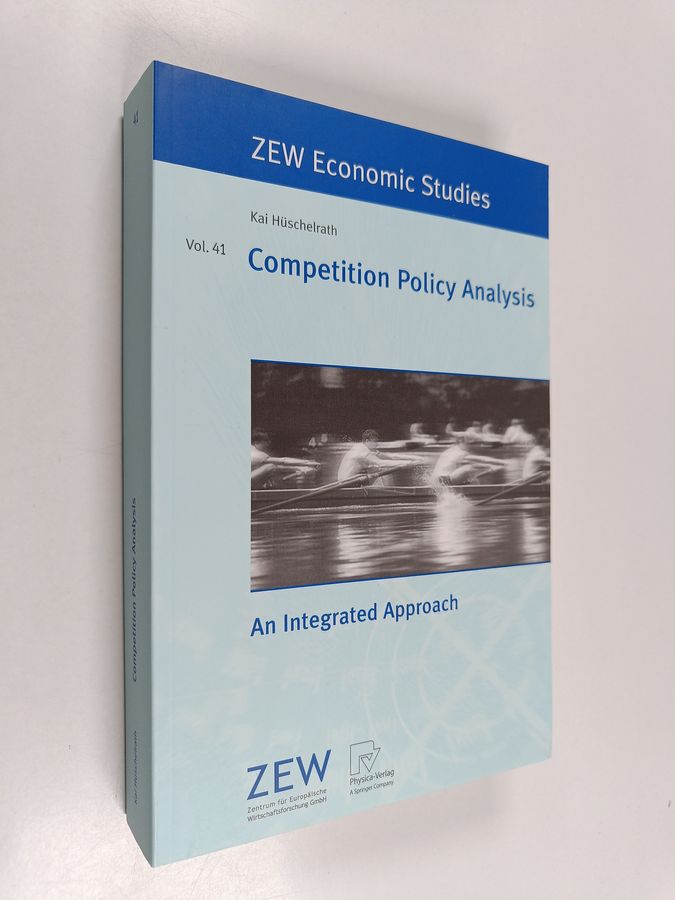 Kai Hüschelrath : Competition Policy Analysis - An Integrated Approach