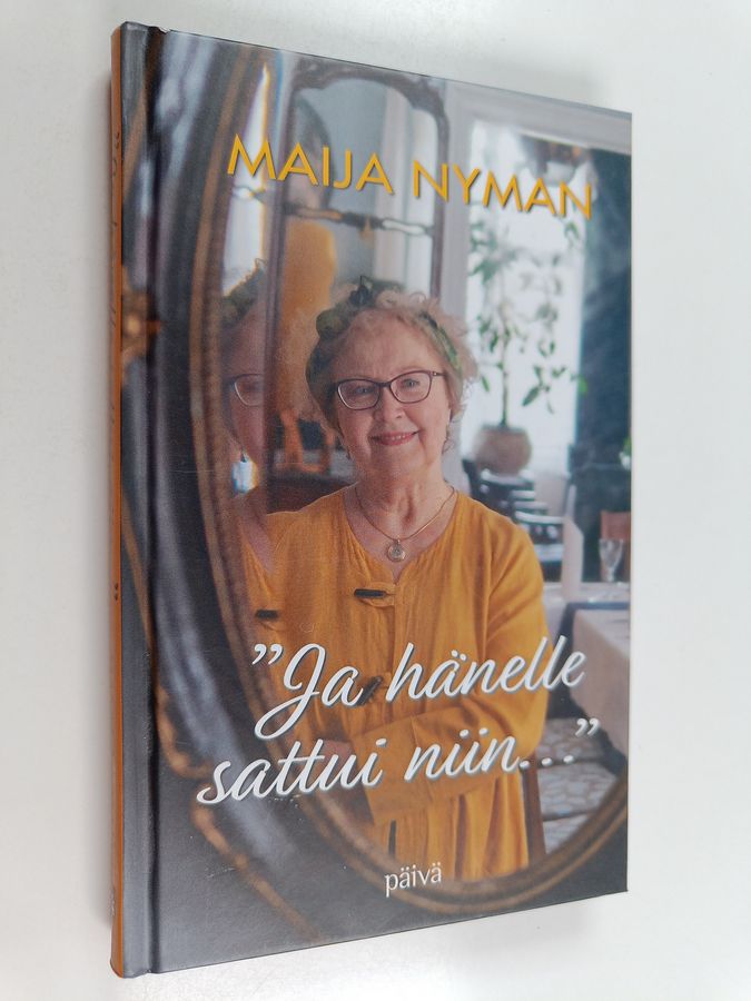 "Ja hänelle sattui niin..."