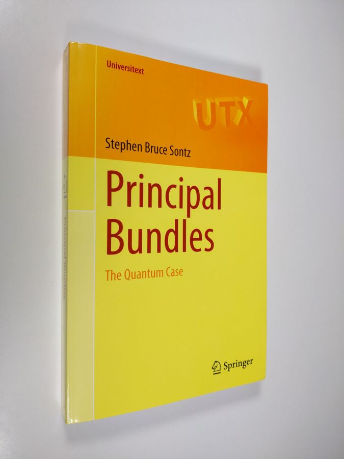 Stephen Bruce Sontz : Principal Bundles: The Quantum Case
