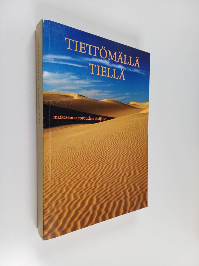 Tiettömällä tiellä - matkaseuraa totuuden etsijälle