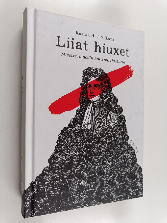 Liiat hiuxet : miesten muodin kulttuurihistoria