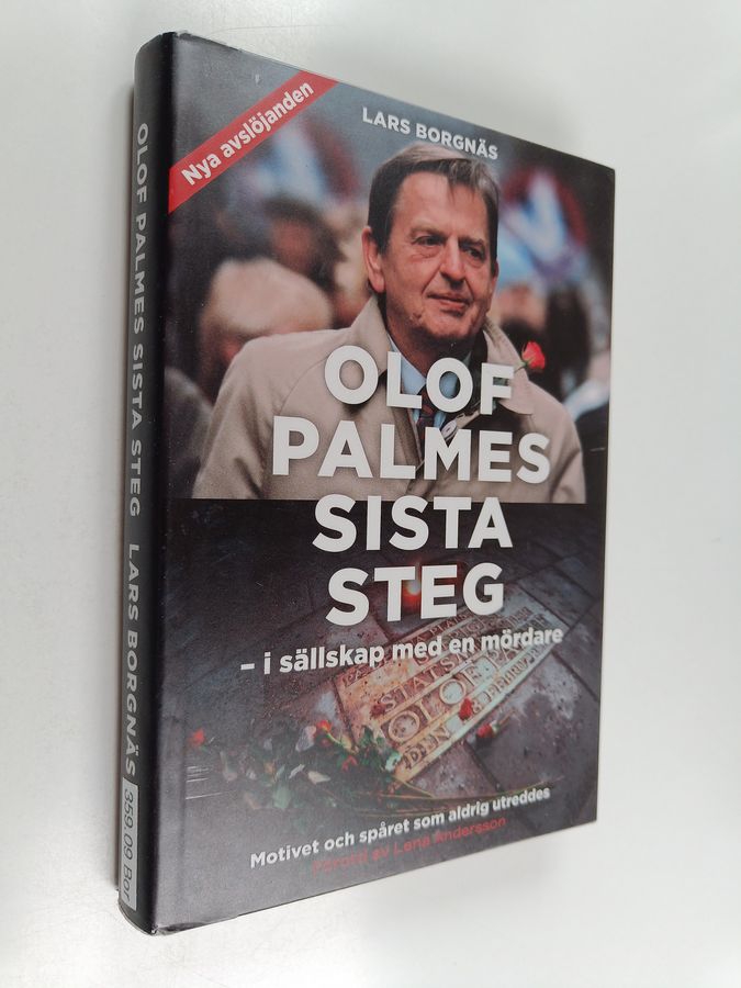 Olof Palmes sista steg : i sällskap med en mördare