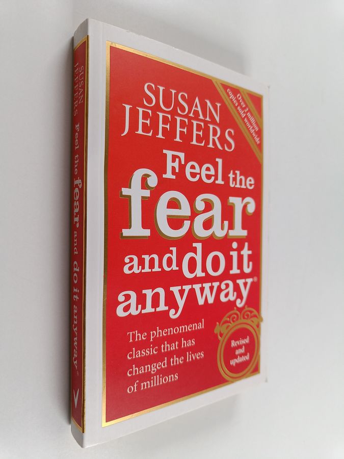 Feel The Fear And Do It Anyway