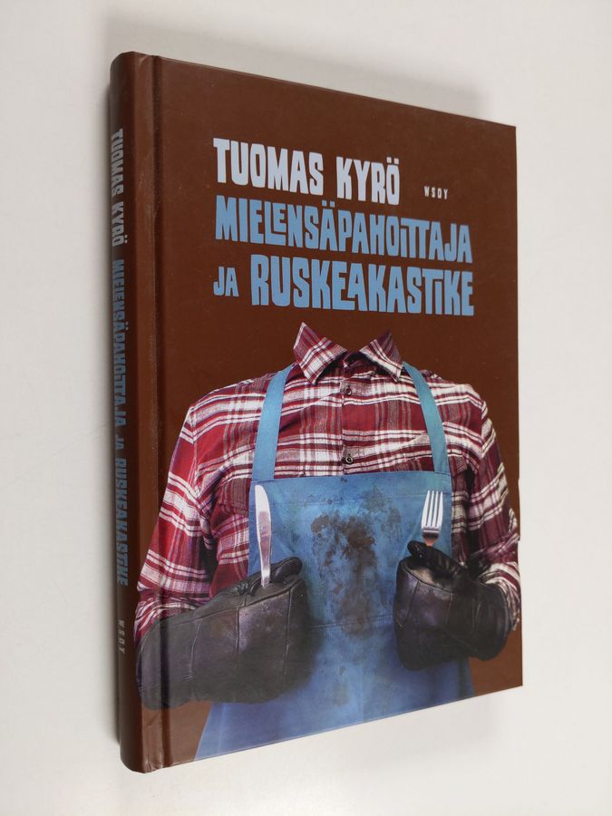 Tuomas Kyrö : Mielensäpahoittaja ja ruskeakastike