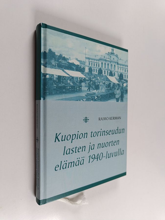Kuopion torinseudun lasten ja nuorten elämää 1940-luvulla