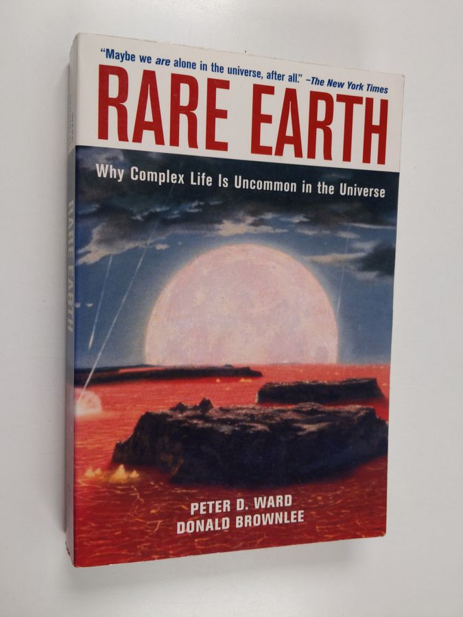 Peter D. Ward ym. : Rare Earth : Why Complex Life is Uncommon in the Universe