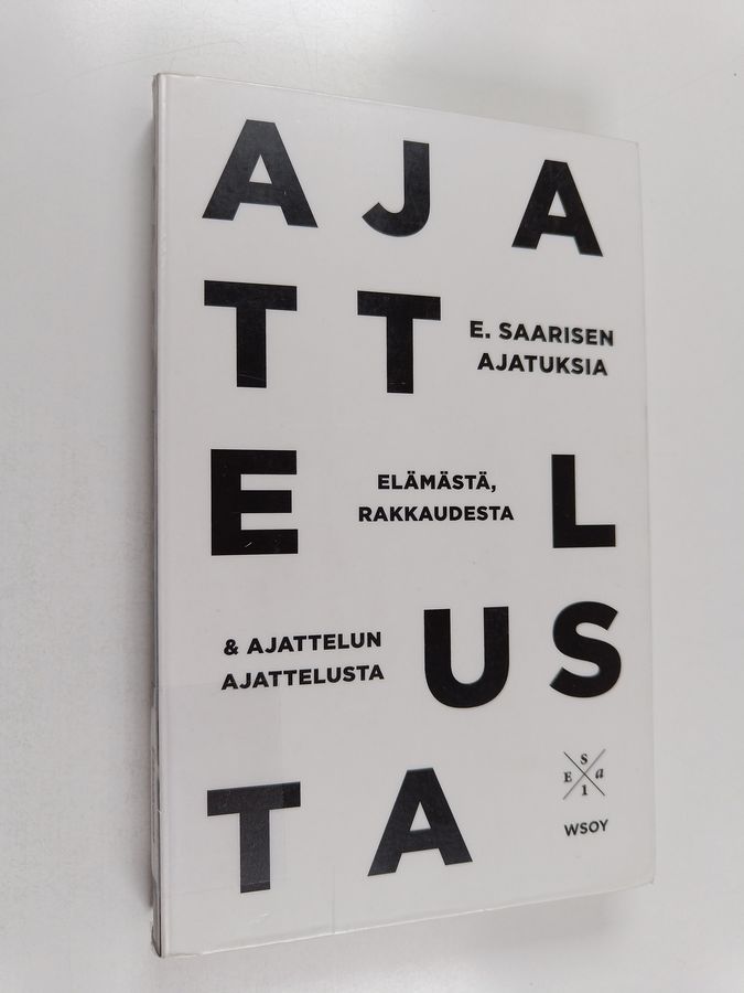 E. Saarisen ajatuksia elämästä, rakkaudesta ja ajattelun ajattelusta