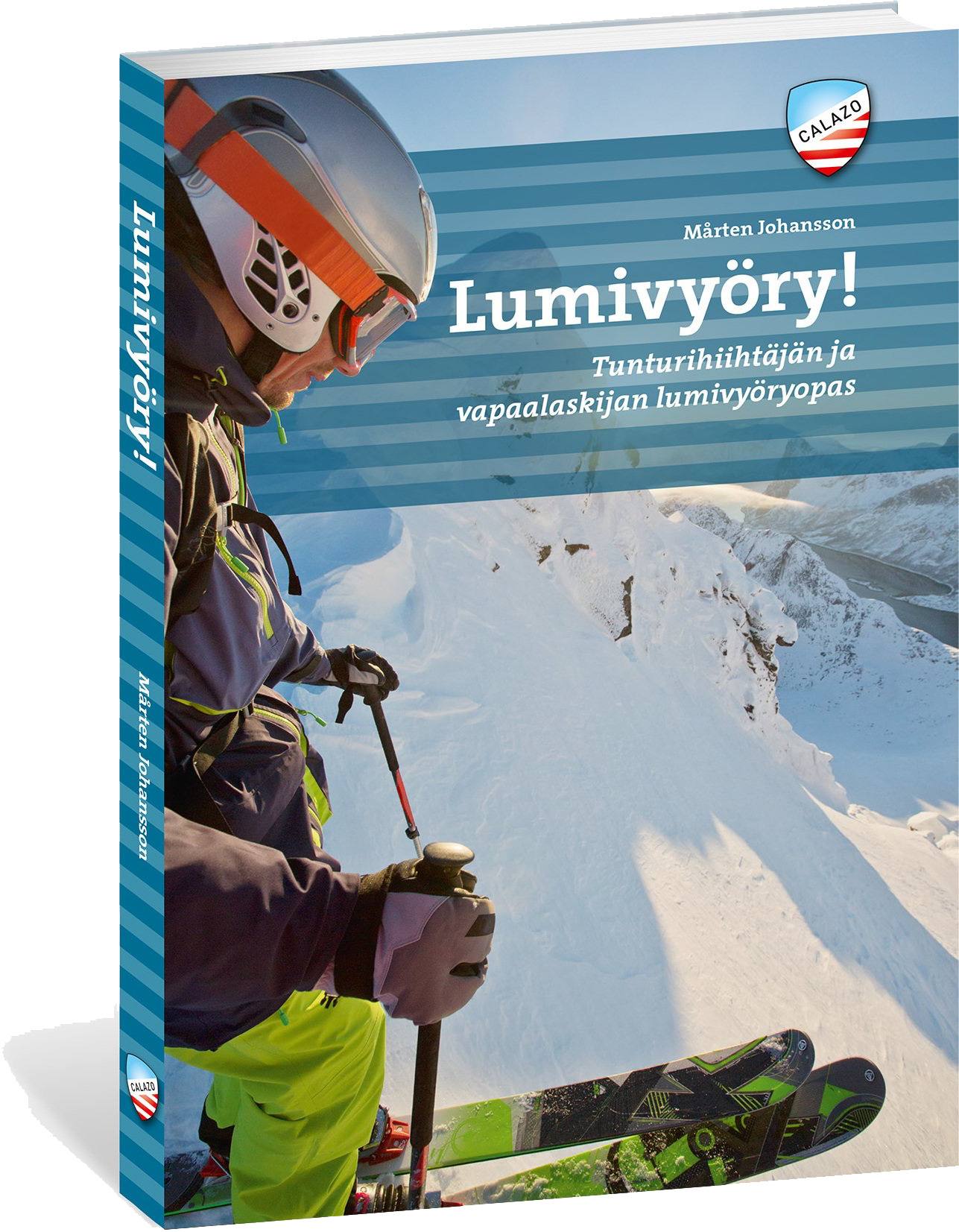 Calazo Lumivyöry! Tunturihiihtäjän Ja Vapaalaskijan Lumivyöryopas kirja