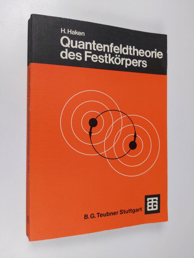 Hermann Haken : Quantenfeldtheorie des Festkörpers