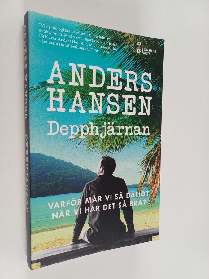 Depphjärnan : varför mår vi så dåligt när vi har det så bra?
