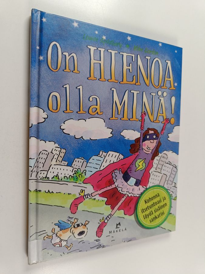 On hienoa olla minä!