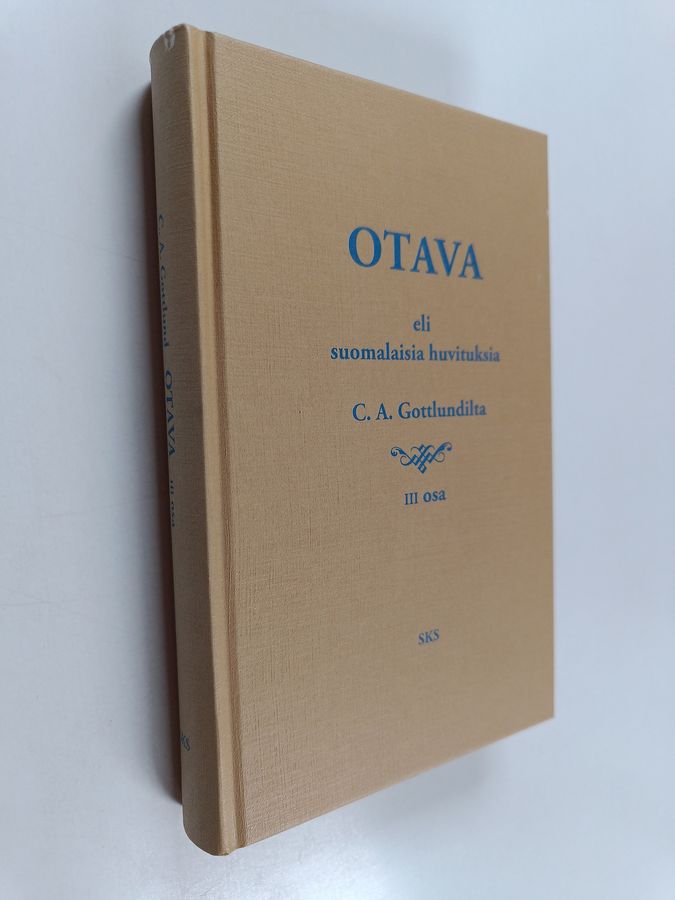 Carl Axel Gottlund : Otava eli Suomalaisia huvituksia C. A. Gottlundilta III osa (näköispainos)
