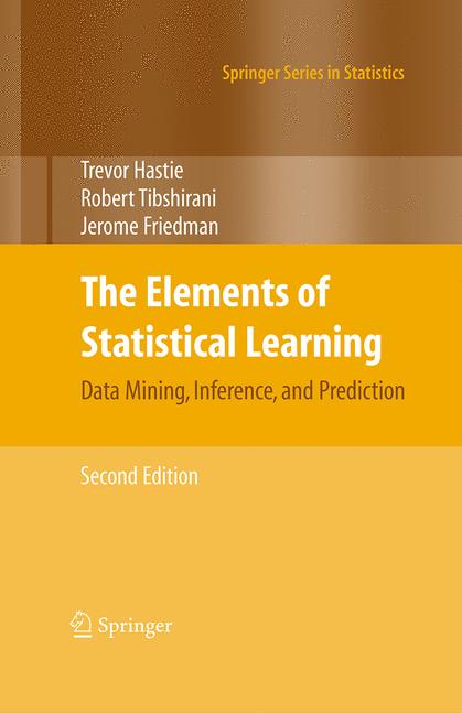 The Elements of Statistical Learning : Data Mining, Inference, and Predicti