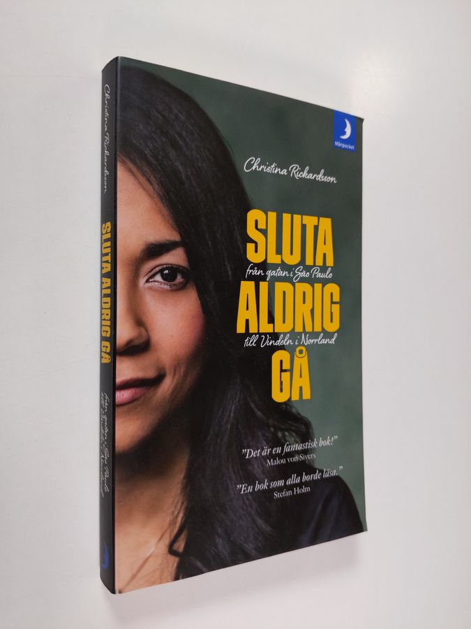 Sluta aldrig gå : från gatan i Sao Paulo till Vindeln i Norrland