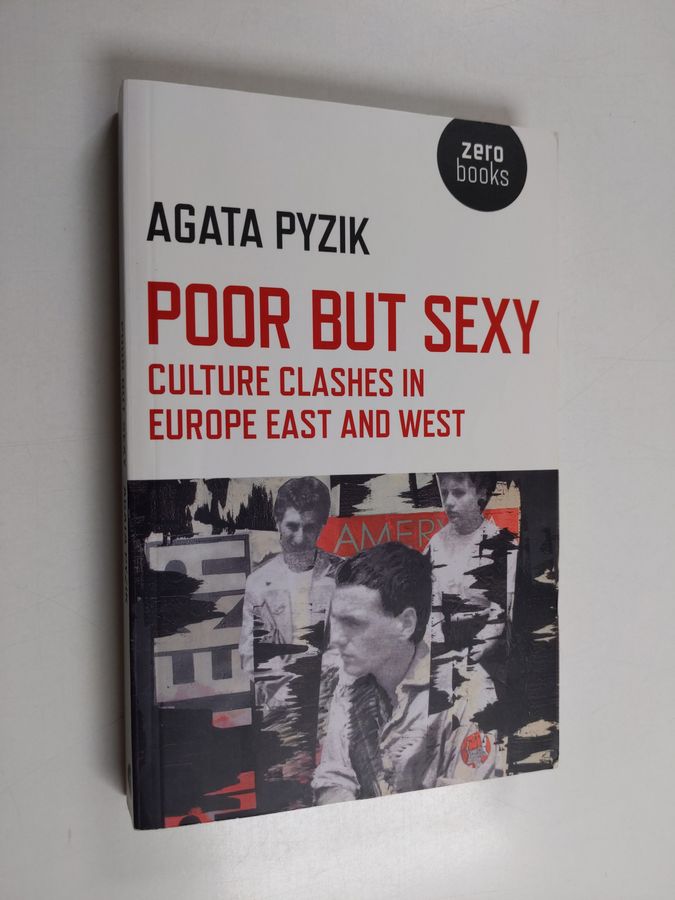 Poor but Sexy – Culture Clashes in Europe East and West